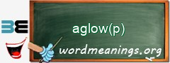 WordMeaning blackboard for aglow(p)